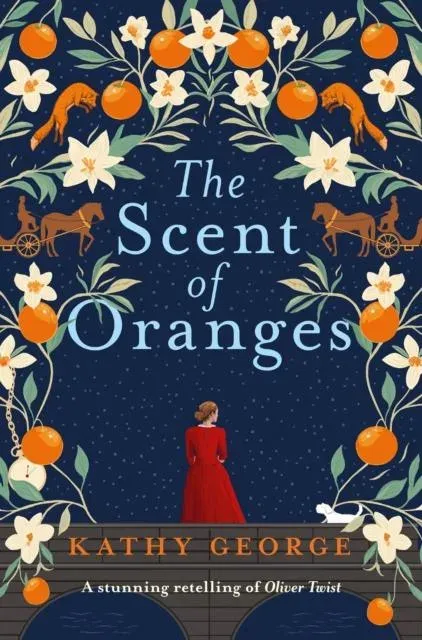 Scent of Oranges: The stunning literary retelling of the beloved classic Oliver Twist from a brilliant Australian author.