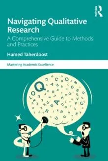Navigating Qualitative Research: A Comprehensive Guide to Methods and Practices