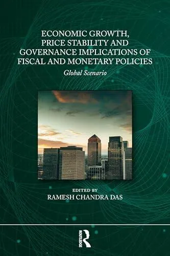 Economic Growth, Price Stability and Good Governance Implications of Fiscal and Monetary Policies: Global Scenario