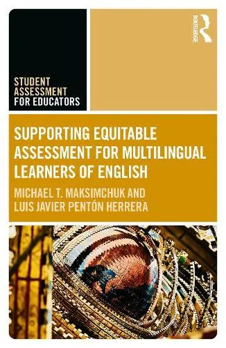 Supporting Equitable Assessment for Multilingual Learners of English