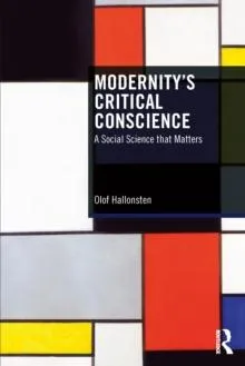 Modernity's Critical Conscience: A Social Science that Matters