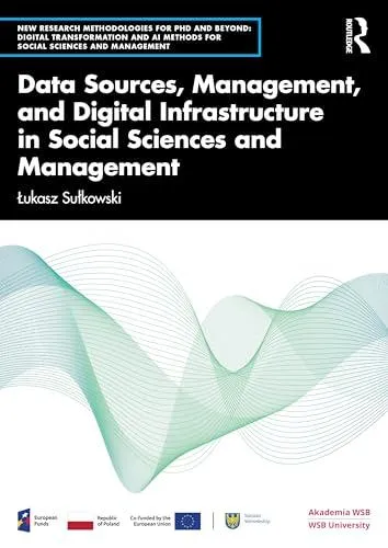 Data Sources, Management, and Digital Infrastructure in Social Sciences and Management