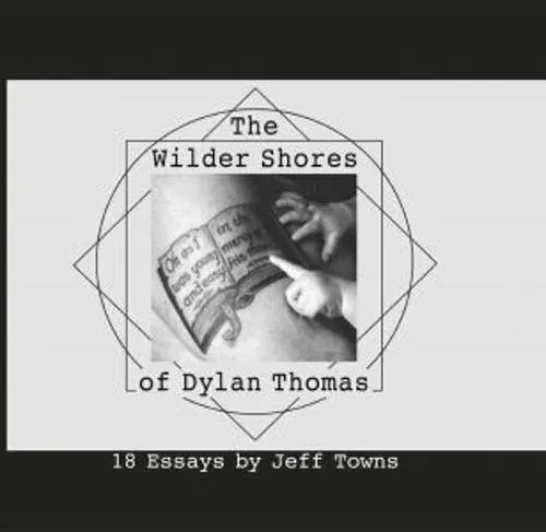 Wilder Shores of Dylan Thomas