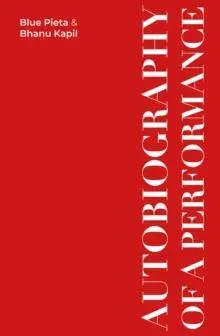 Autobiography of a Performance