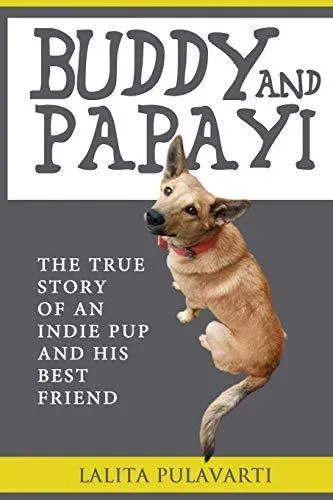 BUDDY AND PAPAYI: The True Story Of An Indie Pup And His Best Friend
