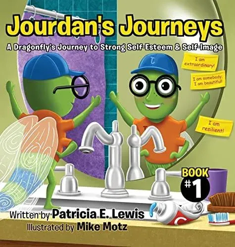 Jourdan's Journeys: A Dragonfly's Journey to Strong Self-Esteem & Self-Image