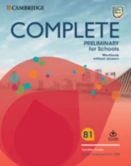 Complete Preliminary for Schools Workbook without Answers with Audio Download : For the Revised Exam from 2020
