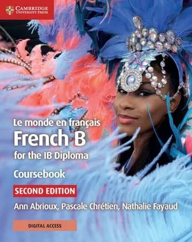 Le monde en français Coursebook with Digital Access (2 Years) : French B for the IB Diploma