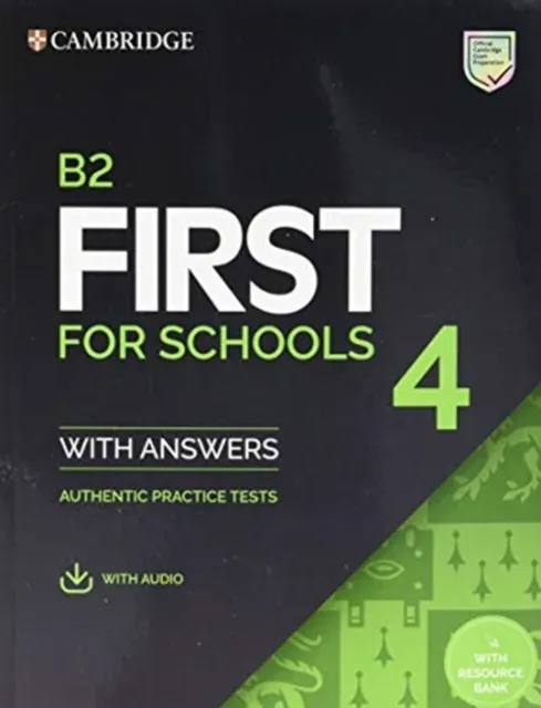 B2 First for Schools 4 Student's Book with Answers with Audio with Resource Bank : Authentic Practice Tests