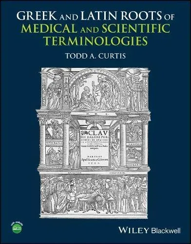 Greek and Latin Roots of Medical and Scientific Terminologies
