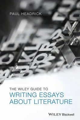 Wiley Guide to Writing Essays About Literature
