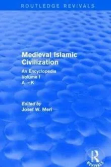 Routledge Revivals: Medieval Islamic Civilization (2006)