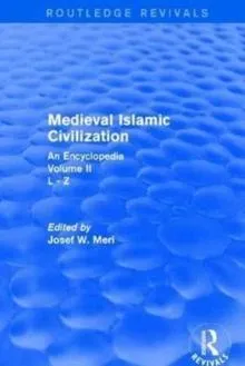 Routledge Revivals: Medieval Islamic Civilization (2006)