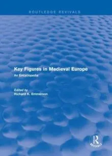 Routledge Revivals: Routledge Encyclopedias of the Middle Ages