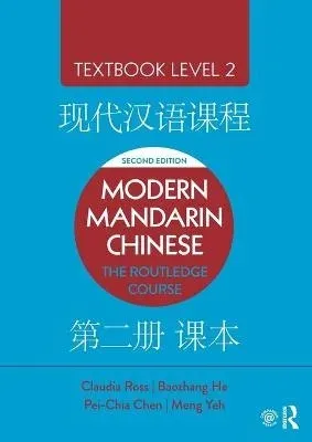 Modern Mandarin Chinese: The Routledge Course Textbook Level 2