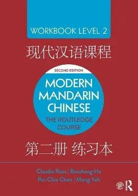 Modern Mandarin Chinese: The Routledge Course Workbook Level 2