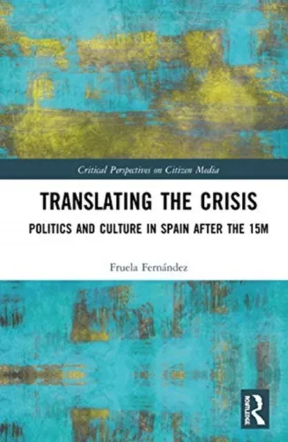 Translating the Crisis: Politics and Culture in Spain after the 15M