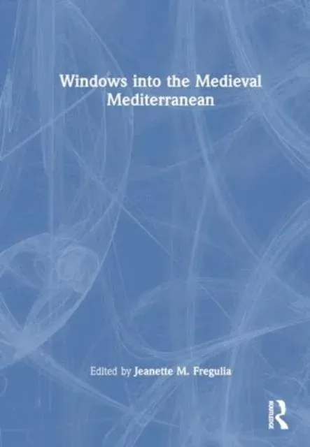 Windows into the Medieval Mediterranean