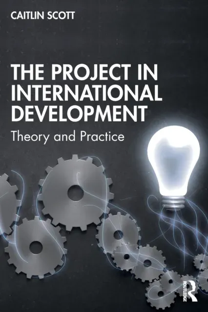 The Project in International Development: Theory and Practice