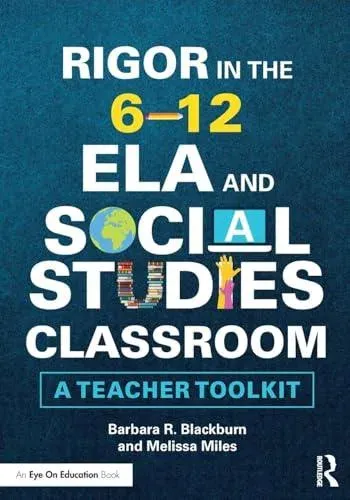 Rigor in the 6-12 ELA and Social Studies Classroom: A Teacher Toolkit