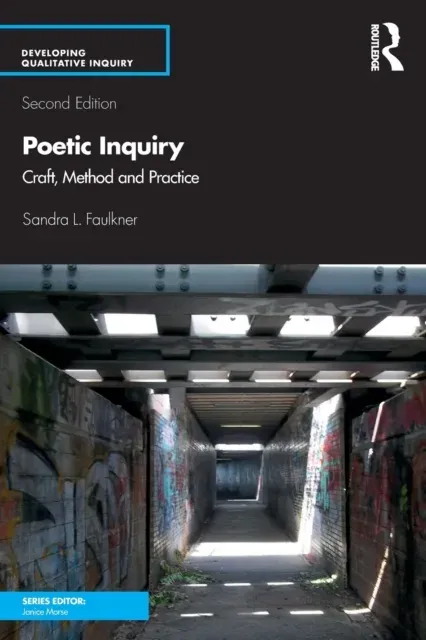 Poetic Inquiry: Craft, Method and Practice