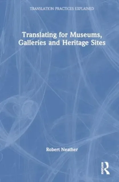 Translating for Museums, Galleries and Heritage Sites