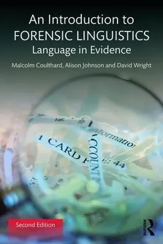 An Introduction to Forensic Linguistics: Language in Evidence