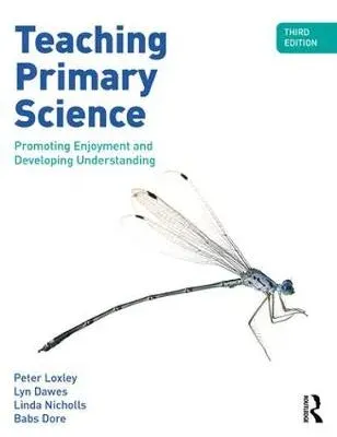 Teaching Primary Science: Promoting Enjoyment and Developing Understanding