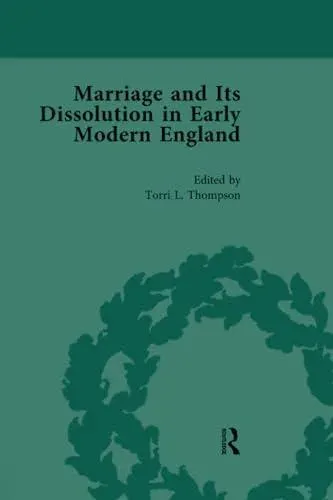 Marriage and Its Dissolution in Early Modern England, Volume 3