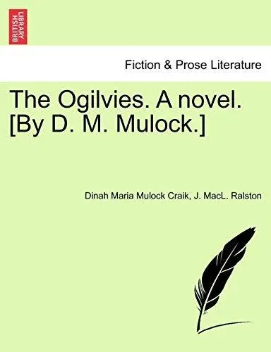 The Ogilvies. A novel. [By D. M. Mulock.]