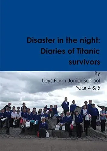 Disaster in the night: Diaries of Titanic survivors