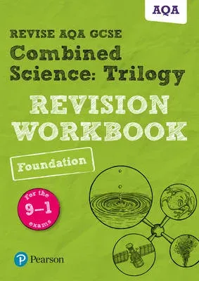 Pearson REVISE AQA GCSE Combined Science Trilogy (Foundation) Revision Workbook - for 2026, 2027 exams