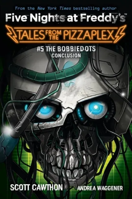 Bobbiedots Conclusion (Five Nights at Freddy's: Tales from the Pizzaplex #5)