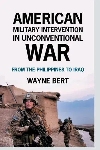 American Military Intervention in Unconventional War : From the Philippines to Iraq