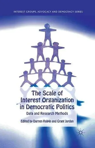 The Scale of Interest Organization in Democratic Politics : Data and Research Methods