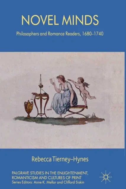 Novel Minds : Philosophers and Romance Readers, 1680-1740