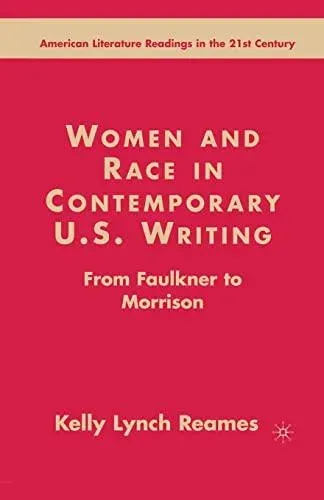 Women and Race in Contemporary U.S. Writing : From Faulkner to Morrison