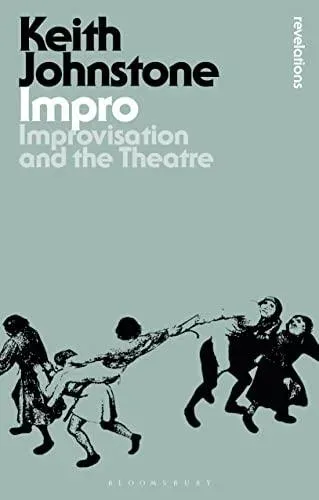 Impro : Improvisation and the Theatre
