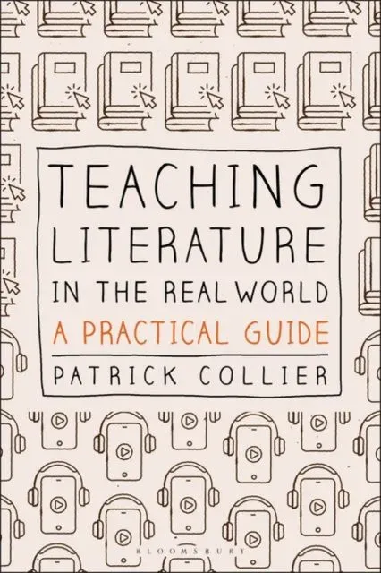 Teaching Literature in the Real World: A Practical Guide