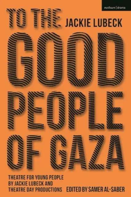 To The Good People of Gaza: Theatre for Young People by Jackie Lubeck and Theatre Day Productions