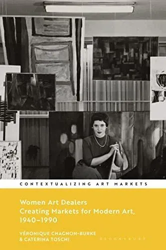 Women Art Dealers : Creating Markets for Modern Art, 1940-1990
