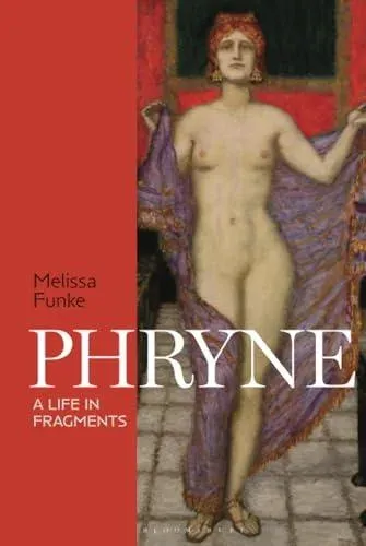 Phryne: A Life in Fragments