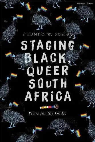 Staging Black, Queer South Africa