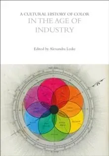 Cultural History of Color in the Age of Industry