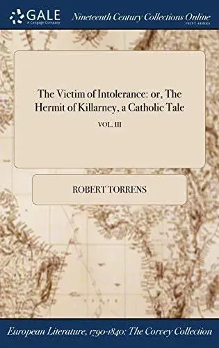 The Victim of Intolerance: or, The Hermit of Killarney, a Catholic Tale; VOL. III