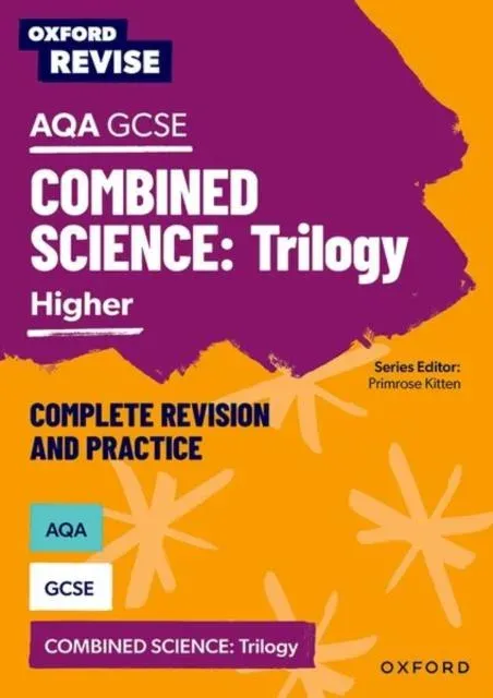Oxford Revise: Oxford Revise: AQA GCSE Combined Science - Complete Revision and Practice Guide