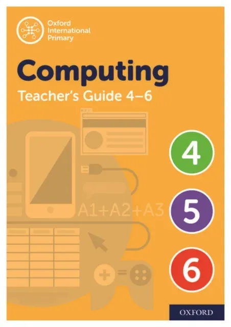 Oxford International Computing: Oxford International Computing Teacher Guide (Levels 4-6)