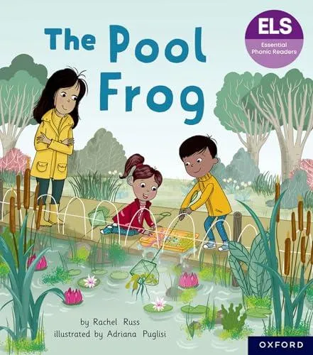 Essential Letters and Sounds: Essential Phonic Readers: Oxford Reading Level 3: The Pool Frog