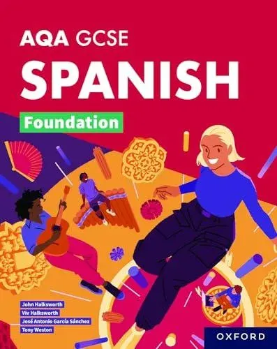 AQA GCSE Spanish Foundation: AQA Approved GCSE Spanish Foundation Student Book