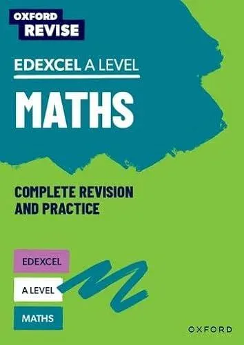 Oxford Revise: Edexcel A Level Maths Complete Revision and Practice